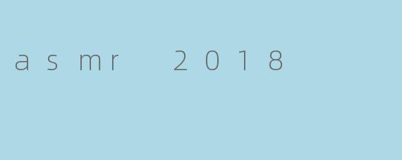 asmr 2018